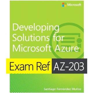 👉 Ultramarijn engels Exam Ref AZ-203 Developing Solutions for Microsoft Azure 9780135643808