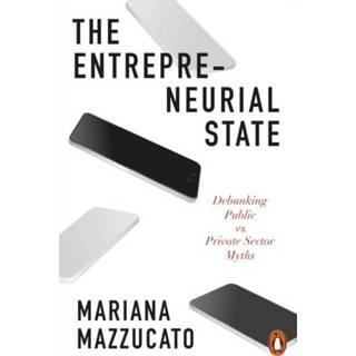 👉 Entrepreneurial State - Mariana Mazzucato 9780141986104