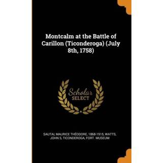 👉 Engels Montcalm at the Battle of Carillon (Ticonderoga) (July 8th, 1758) 9780343084028