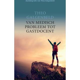 👉 Van Medisch Probleem Tot Gastdocent - Theo Galgenbeld (ISBN: 9789464065527) 9789464065527