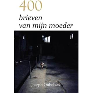 👉 400 Brieven Van Mijn Moeder - Joseph Oubelkas (ISBN: 9789493105164) 9789493105164