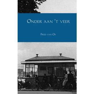 👉 Onder aan 't veer - Fred van Os (ISBN: 9789402103120) 9789402103120