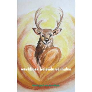 👉 Werkboek Helende Verhalen - Marie-Jose van Asseldonk (ISBN: 9789402119626) 9789402119626