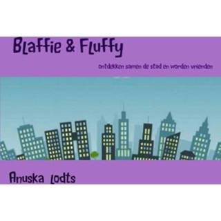 👉 Blaffie & Fluffy - Anuska Lodts (ISBN: 9789402128482) 9789402128482