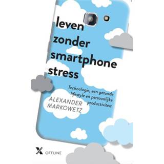 👉 Smartphone Leven zonder stress - Alexander Markowetz (ISBN: 9789401605243) 9789401605243