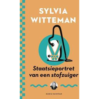 Stofzuiger nederlands Sylvia Witteman Staatsieportret van een 9789038811390