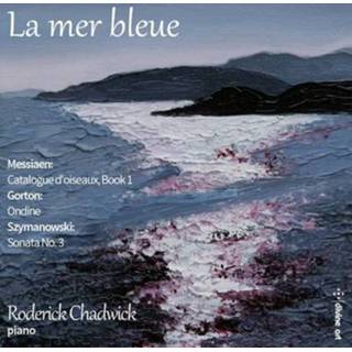👉 Piano La Mer Bleue: Music From Messiaen, Gorton & 809730520921