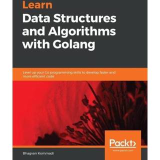 👉 Engels Learn Data Structures and Algorithms with Golang 9781789618501