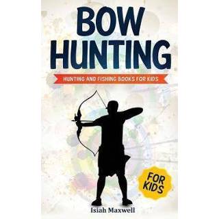 👉 Engels kinderen Bow Hunting for Kids: and Fishing Books Kids 9781790899012