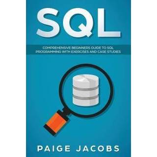 Engels SQL: Comprehensive Beginners Guide to SQL Programming with Exercises and Case Studies 9781793213433
