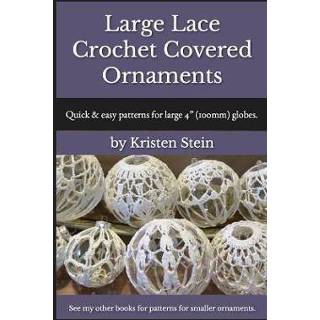 Ornament large engels Lace Crochet Covered Ornaments: Quick & easy patterns for 4