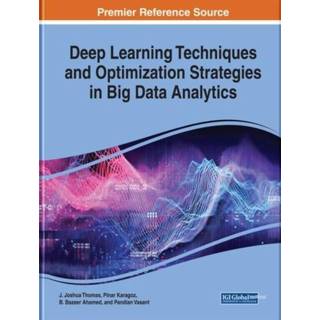 👉 Engels Deep Learning Techniques and Optimization Strategies in Big Data Analytics 9781799811923