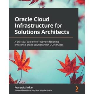 👉 Engels Oracle Cloud Infrastructure for Solutions Architects 9781800566460