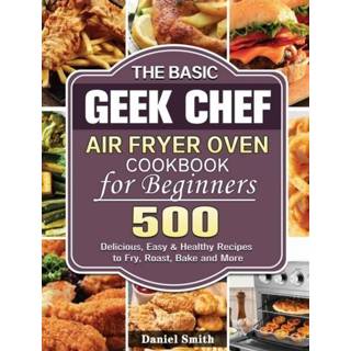 👉 Oven engels The Basic Geek Chef Air Fryer Cookbook for Beginners 9781801245999