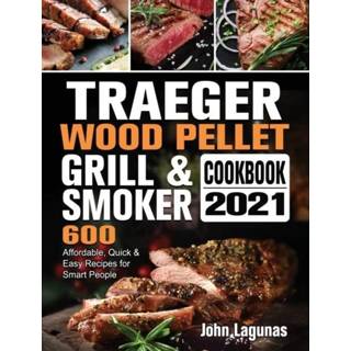 👉 Pellet engels Traeger Wood Grill & Smoker Cookbook 2021 9781802446852