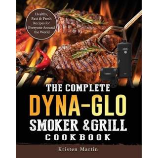 👉 Grill engels The Complete Dyna-Glo Smoker & Cookbook 9781803204253