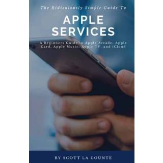 Engels The Ridiculously Simple Guide to Apple Services 9781629178356
