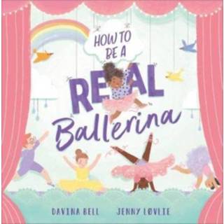 👉 Ballerina's engels How to be a Real Ballerina 9781839132124