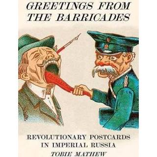 👉 Postkaart engels Greetings from the Barricades: Revolutionary Postcards in Imperial Russia 9781909829121