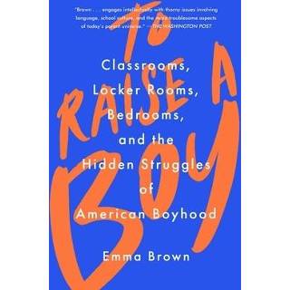 👉 Locker engels jongens To Raise a Boy: Classrooms, Rooms, Bedrooms, and the Hidden Struggles of American Boyhood 9781982128098