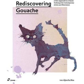 👉 Gouache engels Rediscovering Gouache: A New Approach to Classic Technique for Contemporary Artists and Illustrators 9788417656621