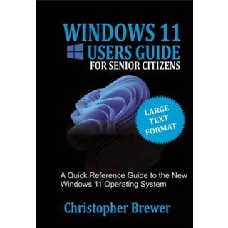 Engels A Windows 11 Users Guide For Senior Citizens 9798544358978