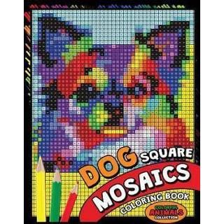 👉 Engels Dog Square Mosaics Coloring Book: Colorful Animals Pages Color by Number Puzzle 9781725075269