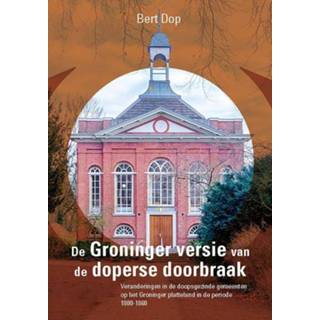 👉 Documentaire Dopers Reeks - De Groninger versie van doperse doorbraak 9789087049850