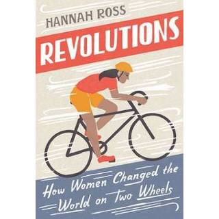 👉 Engels vrouwen Revolutions: How Women Changed the World on Two Wheels 9780593083604