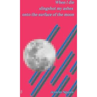 Slingshot engels When I die my ashes onto the surface of moon 9780648147565