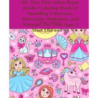 👉 Ballerina's engels My Very First Giant Super Jumbo Coloring Book of Sparkling Princesses, Mermaids, Ballerinas, and Animals 9780359196982