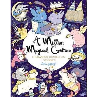 👉 Engels A Million Magical Creatures: Enchanting Characters to Color 9781454711445