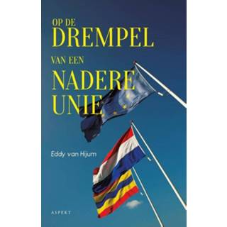 👉 Drempel Op de van een nadere unie - Eddy Hijum (ISBN: 9789464620528) 9789464620528