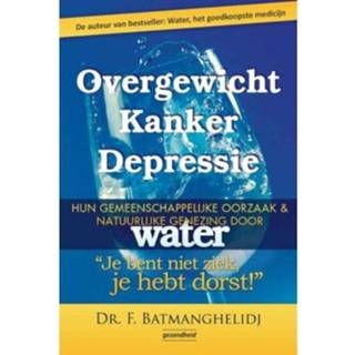 👉 Overgewicht Kanker Depressie - F. Batmanghelidj 9789079872190