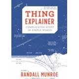 👉 The Thing Explainer: Complicated Stuff In Simple Words - Randall Munroe 9781473620919