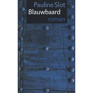 Blauwbaard - Pauline Slot (ISBN: 9789029582834) 9789029582834