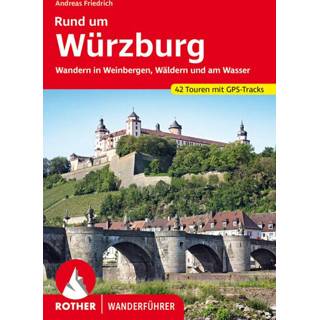👉 Wandel gids Bergverlag Rother - Rund Um Würzburg Wandelgids 1. Auflage 2021 9783763345793