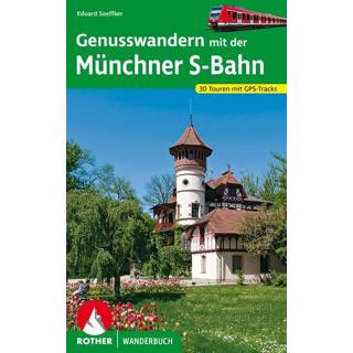 👉 Wandel gids Bergverlag Rother - Genusswandern mit der Münchner S-Bahn Wandelgids 3. aktualisierte Auflage 2021 9783763331338