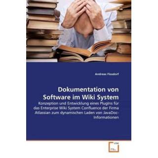 👉 Software Dokumentation von im Wiki System - Konzeption und Entwicklung eines PlugIns für das Enterprise Confluence der Firma Atlassian zum dynamischen Laden JavaDoc-Informationen 9783639336290