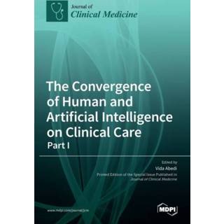 👉 Engels The Convergence of Human and Artificial Intelligence on Clinical Care 9783036532967