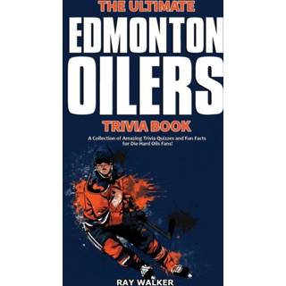 👉 Engels The Ultimate Edmonton Oilers Trivia Book 9781953563347