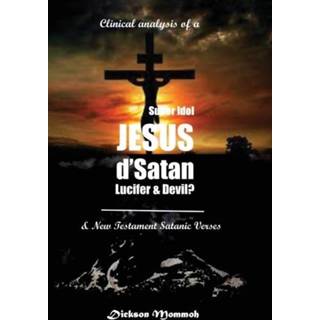 👉 Lucifer engels Clinical Analysis of a Super Idol Jesus D' Satan & Devil? 9781914366789