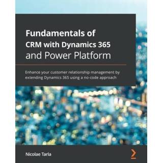👉 Engels Fundamentals of CRM with Dynamics 365 and Power Platform 9781789950243