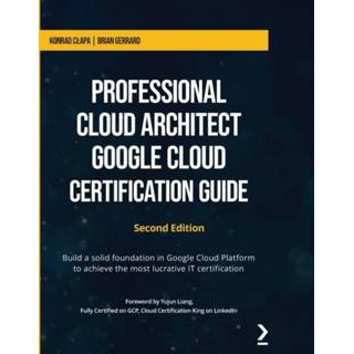 👉 Engels Professional Cloud Architect Google Certification Guide 9781801812290