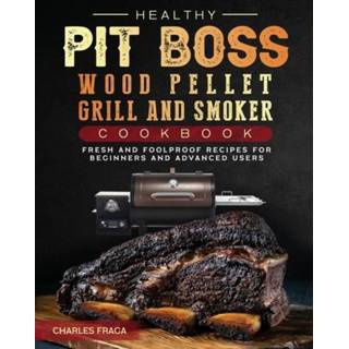 👉 Pellet engels Healthy Pit Boss Wood Grill And Smoker Cookbook 9781803200620