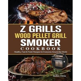 Grill engels Z Grills Wood Pellet & Smoker Cookbook 9781803200682