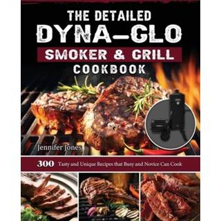 👉 Grill engels The Detailed Dyna-Glo Smoker & Cookbook 9781803204239