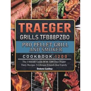 👉 Grill engels Traeger Grills TFB88PZBO Pro Pellet and Smoker Cookbook 1200 9781803431932