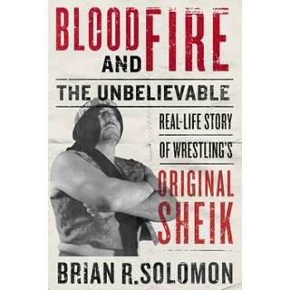 👉 Engels Blood and Fire: The Unbelievable Real-Life Story of Wrestling's Original Sheik 9781770415805