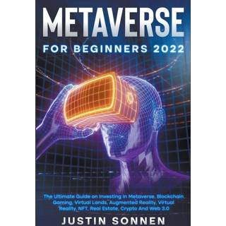 👉 Engels Metaverse For Beginners 2022 The Ultimate Guide on Investing In Metaverse, Blockchain Gaming, Virtual Lands, Augmented Reality, NFT, Real Estate, Crypto And Web 3.0 9798201774608